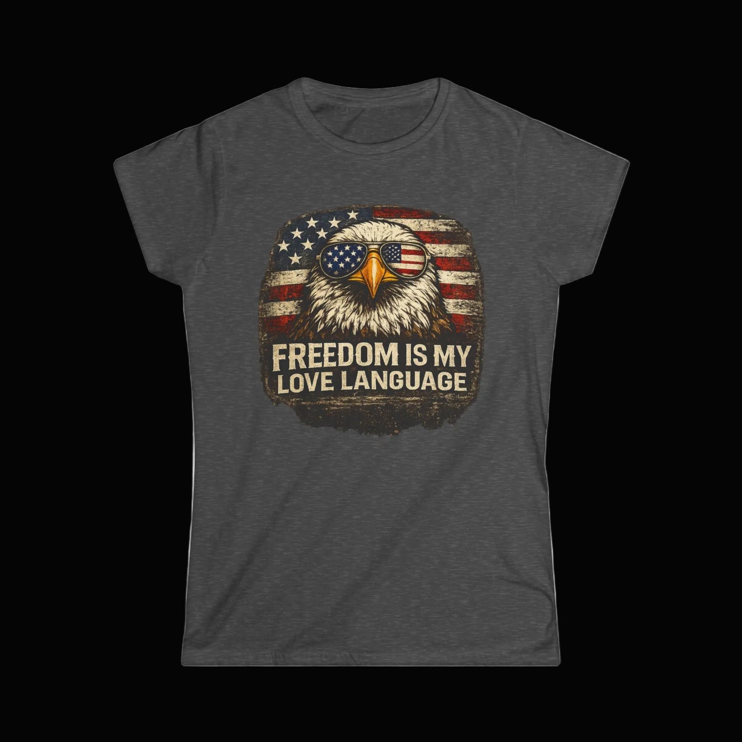 Freedom Is My Love Language Women's Tee - Patriotic Eagle Flag Graphic Shirt