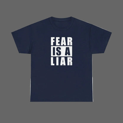 Fear Is A Liar T-Shirt — Motivational Graphic Tee - LiberTees for All
