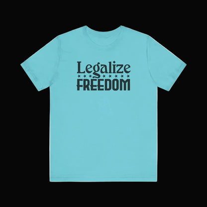 Legalize Freedom Tee - LiberTees for All